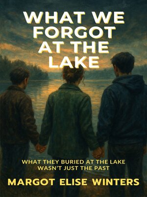 cover image of What We Forgot at the Lake